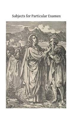Subjects for Particular Examen: For the Use of Brothers of Christian Schools