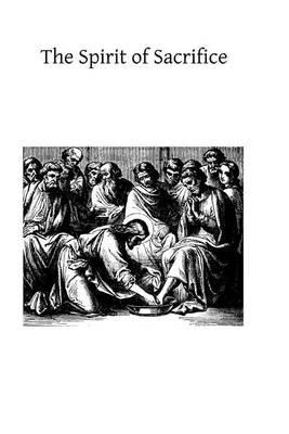 The Spirit of Sacrifice: And the Life of Sacrifice in the Religious State