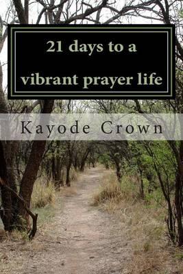 21 days to a vibrant prayer life