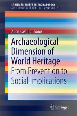 Archaeological Dimension of World Heritage: From Prevention to Social Implications