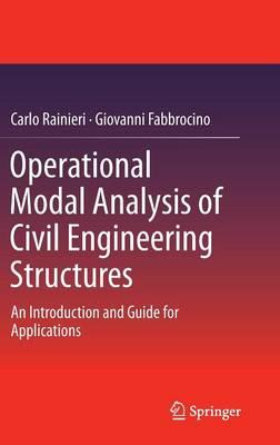 Operational Modal Analysis of Civil Engineering Structures: An Introduction and Guide for Applications