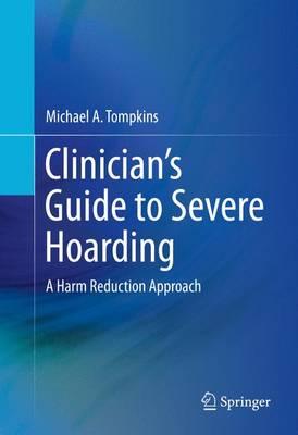 Clinician's Guide to Severe Hoarding; A Harm Reduction Approach