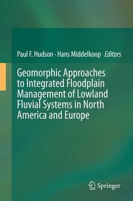 Geomorphic Approaches to Integrated Floodplain Management of Lowland Fluvial Systems in North America and Europe