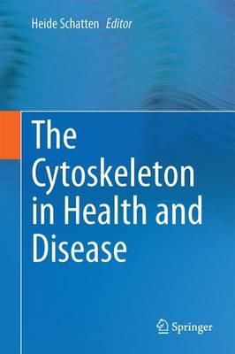 The Cytoskeleton in Health and Disease