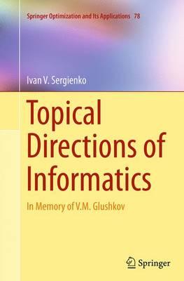Topical Directions of Informatics: In Memory of V. M. Glushkov