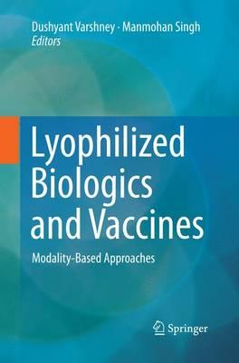 Lyophilized Biologics and Vaccines: Modality-Based Approaches