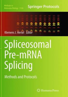 Spliceosomal Pre-mRNA Splicing: Methods and Protocols