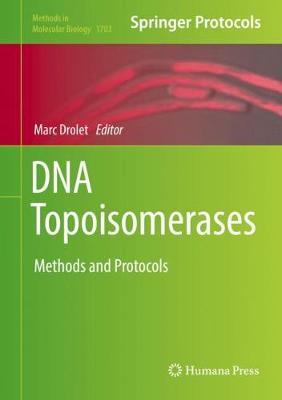 DNA Topoisomerases: Methods and Protocols