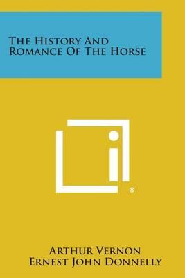 The History and Romance of the Horse