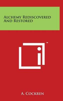Alchemy Rediscovered And Restored