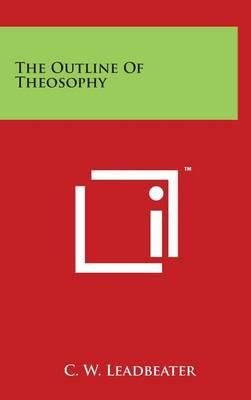 The Outline of Theosophy