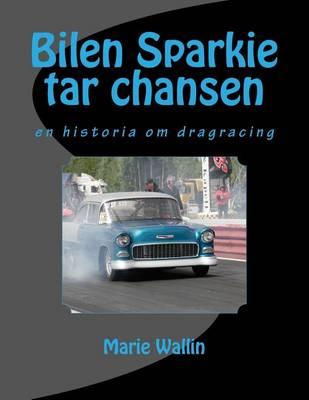 Bilen Sparkie tar chansen: En historia om dragracing