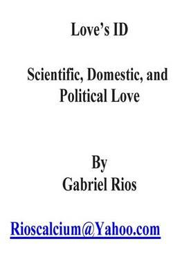 Love's Id: Scientific, Domestic, and Political Love