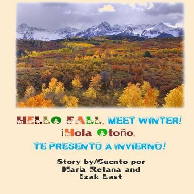Hello fall, meet winter!/ Hola Otono te presento a Invierno!