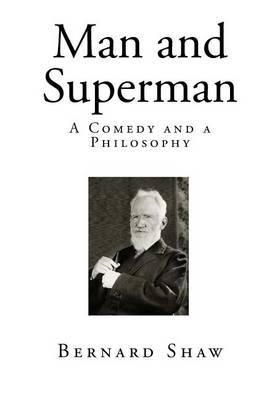 Man and Superman: A Comedy and a Philosophy