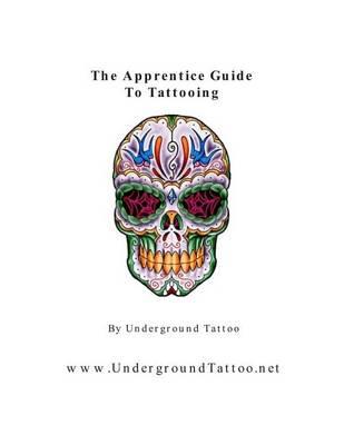 The Apprentice Guide to Tattooing