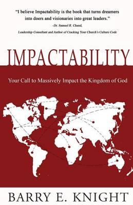 Impactability: Your Call to Massively Impact the Kingdom of God