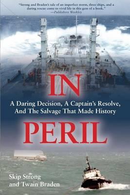 In Peril: A Daring Decision, a Captain's Resolve, and the Salvage that Made History