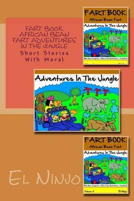 Fart Book African Bean Fart Adventures in the Jungle: Short Stories with Moral