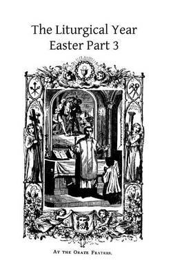The Liturgical Year: Easter Part 3