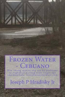 Frozen Water - Cebuano