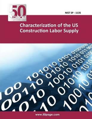 Characterization of the US Construction Labor Supply
