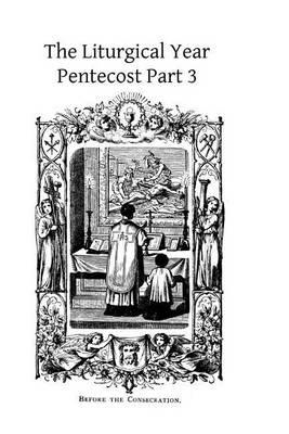 The Liturgical Year: Pentecost Part 3
