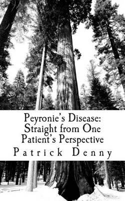 Peyronie's Disease: Straight from One Patient's Perspective