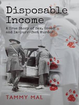Disposable Income: A True Story of Sex, Greed, and Im-Purr-Fect Murder
