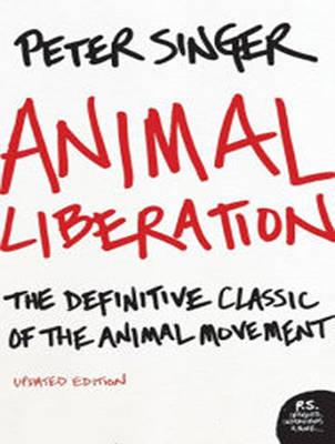 Animal Liberation: The Definitive Classic of the Animal Movement