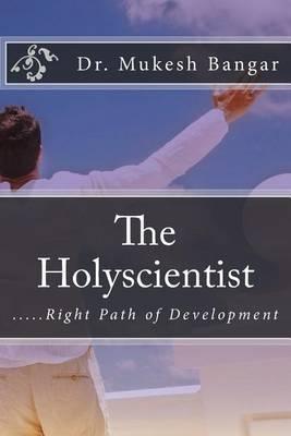 The Holyscientist: Right Path of Development