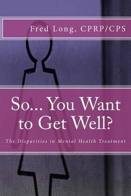 So... You Want to Get Well?: The Disparities in Mental Health Treatment