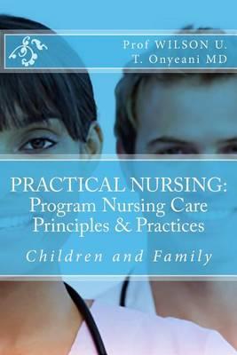 Practical Nursing Program Nursing Care Principles & Practices: Children and Family