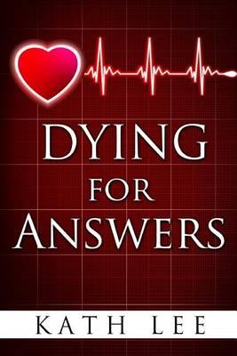 Dying for Answers