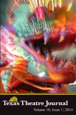 Texas Theatre Journal, Vol. 10 (2014)