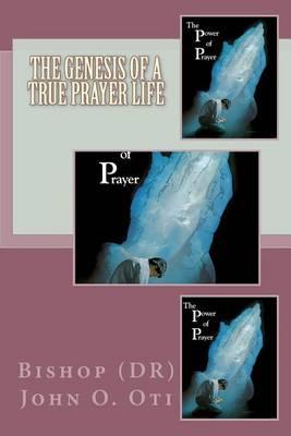The Genesis of a True Prayer Life