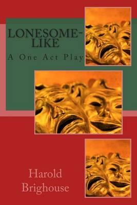 Lonesome-Like: A One Act Play