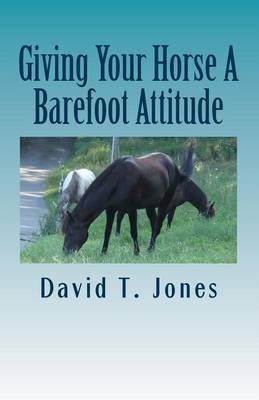 Giving Your Horse A Barefoot Attitude