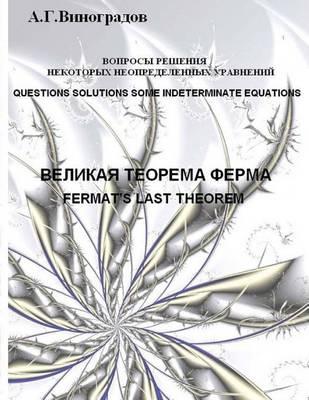 Fermat's last theorem: Questions solutions some indeterminate equations