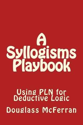 A Syllogisms Playbook: Using PLN for Deductive Logic