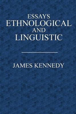 Essays Ethnological and Linguistic