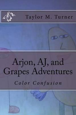Color Confusion: Arjon, AJ, and Grapes Adventures