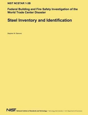 Steel Inventory and Identification: Federal Building and Fire Safety Investigation of the World Trade Center Disaster