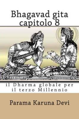 Bhagavad Gita - Capitolo 8: Il Dharma Globale Per Il Terzo Millennio