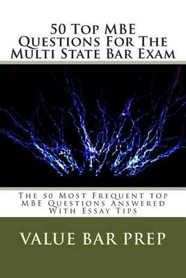 50 Top MBE Questions for the Multi State Bar Exam: The 50 Best MBE Questions to Prepare Your Mind With. High Legal IQ Mbe..