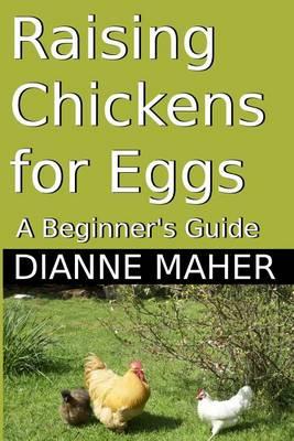 Raising Chickens for Eggs: A Beginner's Guide