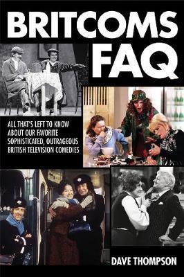 Britcoms FAQ: All That's Left to Know About Our Favorite Sophisticated  Outrageous British Television Comedies