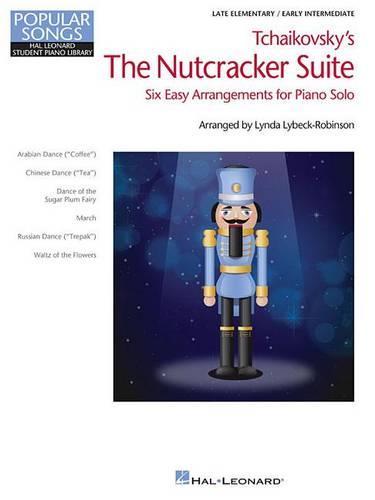Tchaikovsky's The Nutcracker Suite: Hal Leonard Student Piano Library Popular Songs Series Late Elementary