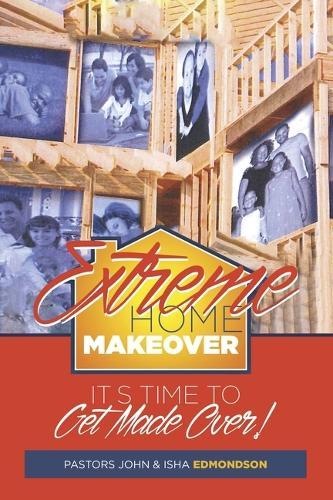Extreme Home Makeover: It's Time to Get Made Over!