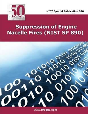 Suppression of Engine Nacelle Fires (NIST SP 890)